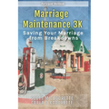 Marriage Maintenance 3K: Saving Your Marriage from Breakdowns