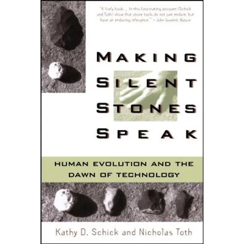 Making Silent Stones Speak: Human Evolution and the Dawn of Technology