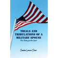 Trials and Tribulations of a Military Spouse: Plus Poetry from the Heart