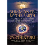 Summoned by the Earth: Becoming a Holy Vessel for Healing Our World