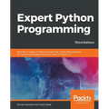 Expert Python Programming - Third Edition: Become a master in Python by learning coding best practices and advanced programming concepts in Python 3.7