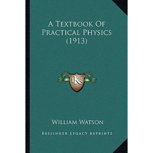 A Textbook Of Practical Physics (1913)