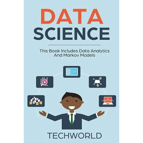 Data Science: 2 Books - Data Analytics For Beginners And Markov Models