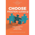 Choose Friends Wisely: Make authentic personal connections