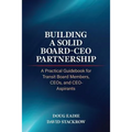 Building a Solid Board-CEO Partnership: A Practical Guidebook for Transit Board Members, CEOs, and CEO-Aspirants