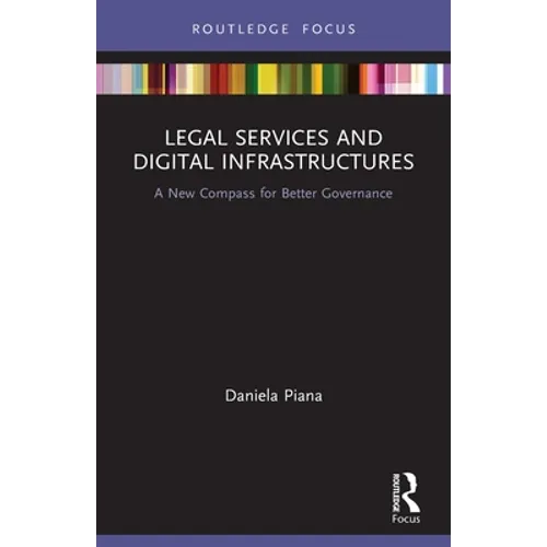 Legal Services and Digital Infrastructures: A New Compass for Better Governance
