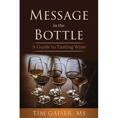 Message in the Bottle: A Guide to Tasting Wine