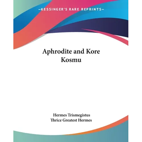 Aphrodite and Kore Kosmu