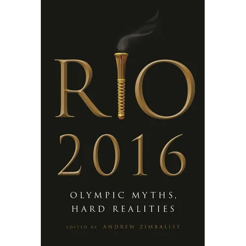 Rio 2016: Olympic Myths, Hard Realities
