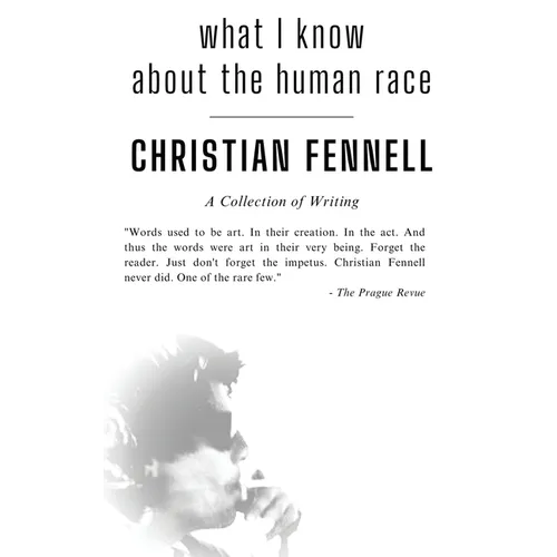 What I Know About the Human Race: A Collection of Writing