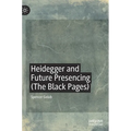Heidegger and Future Presencing (the Black Pages)