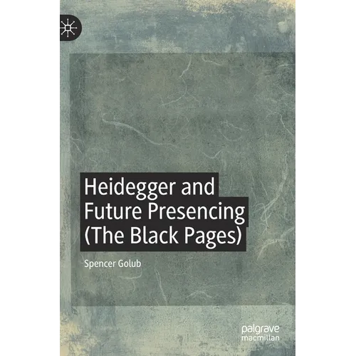 Heidegger and Future Presencing (the Black Pages)