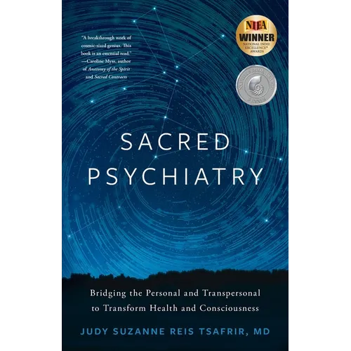 Sacred Psychiatry: Bridging the Personal and Transpersonal to Transform Health and Consciousness