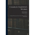 Charles Darwin's Works: Geological Observations On the Volcanic Islands and Parts of South America