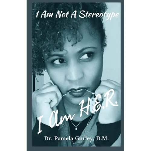I Am Not A Stereotype: I Am H.E.R.
