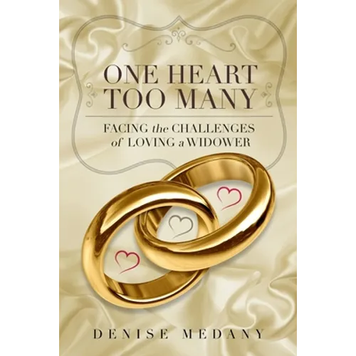 One Heart Too Many: Facing the Challenges of Loving a Widower