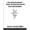 The Christian Satanic Book: An Introduction To Christian Satanism