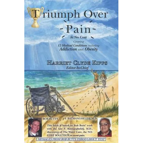Triumph Over Pain: 12 Medical Conditions Including Addiction and Obesity