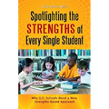 Spotlighting the Strengths of Every Single Student: Why U.S. Schools Need a New, Strengths-Based Approach