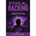 Ethical Hacking: Advanced and Effective Measures of Ethical Hacking