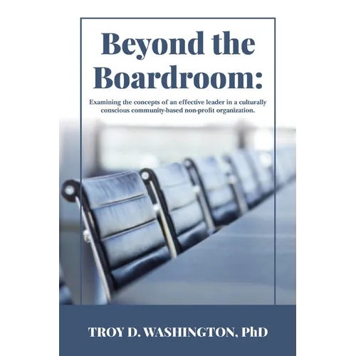 Beyond the Boardroom: Examining the concepts of an effective leader in a culturally conscious community-based organization