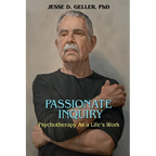 Passionate Inquiry: Psychotherapy as a Life's Work:: Psychotherapy as a Life's Work