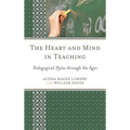 The Heart and Mind in Teaching: Pedagogical Styles Through the Ages