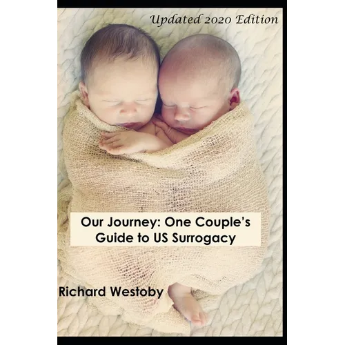 Our Journey: One Couple's Guide to U.S. Surrogacy