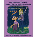 THE PHOENIX LIGHTS, UFOs & CROP CIRCLES COLORING BOOK: Adventures of Sue FO (Field Observer) & Hugh FO