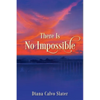 There Is No Impossible