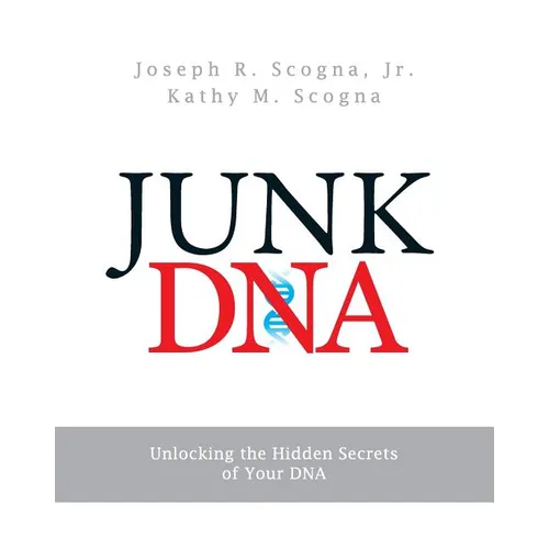Junk DNA: Unlocking the Hidden Secrets of Your DNA