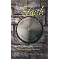 Understanding Faith: Calling Those Things Which Be Not as Though They Were.