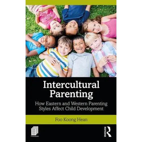 Intercultural Parenting: How Eastern and Western Parenting Styles Affect Child Development