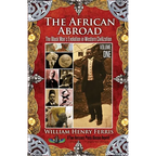 The African Abroad: The Black Man's Evolution in Western Civilization (Volume One) - Paperback