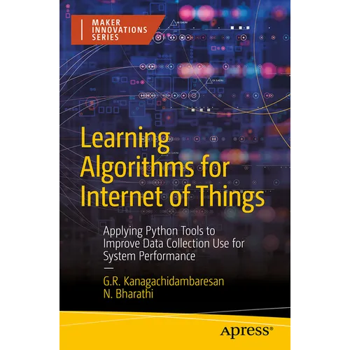 Learning Algorithms for Internet of Things: Applying Python Tools to Improve Data Collection Use for System Performance
