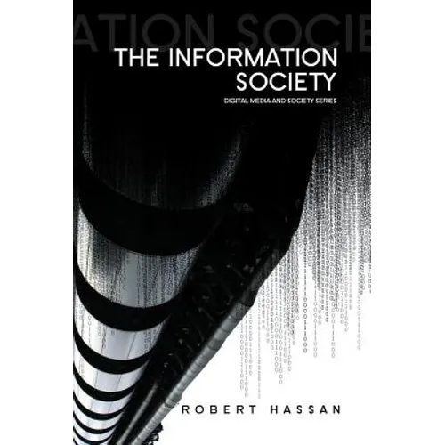 The Information Society: Cyber Dreams and Digital Nightmares