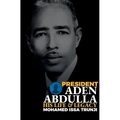 President Aden Abdulla: His Life and Legacy