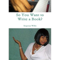 So You Want to Write a Book?