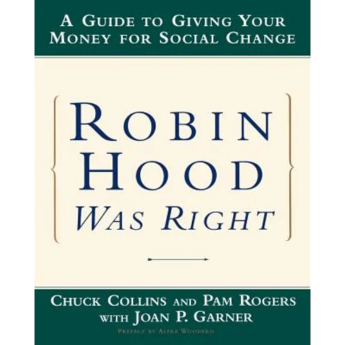 Robin Hood Was Right: A Guide to Giving Your Money for Social Change