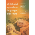 Childhood Speech and Language Disorders: Supporting Children and Families on the Path to Communication