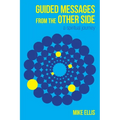 Guided Messages from the Other Side: (A Spiritual Journey)