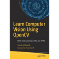 Learn Computer Vision Using Opencv: With Deep Learning Cnns and Rnns