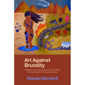 Art Against Brutality: Community and Collaborative Art Projects with Survivors of Political Violence