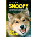 My Life with Snoopy: How One Shelter Dog's Love Changed a Man's Life and Other Tails of Adventure