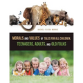 Morals and Values of Tales for All Children, Teenagers, Adults, and Old Folks