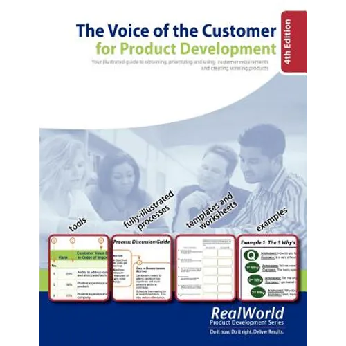 The Voice of the Customer for Product Development, 4th Edition: Your illustrated guide to obtaining, prioritizing and using customer requirements and