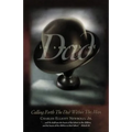 In Search of Dad: Calling Forth the Dad within the Man