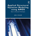 Applied Structural Equation Modeling Using Amos: Basic to Advanced Techniques
