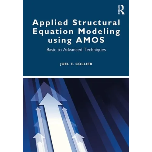 Applied Structural Equation Modeling Using Amos: Basic to Advanced Techniques