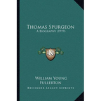 Thomas Spurgeon: A Biography (1919)
